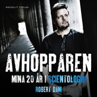 Avhopparen: Mina 20 år i scientologin - Robert Dam