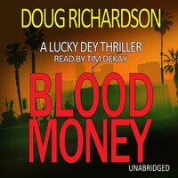 Blood Money: A Lucky Dey Thriller (Book 1) - Doug Richardson