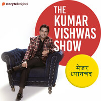 The Kumar Vishwas Show : Major Dhyanchand - Dr. Kumar Vishwas