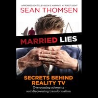 Married Lies: The Secrets Behind Reality TV - Sean Thomsen