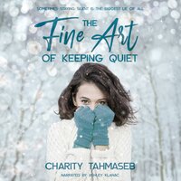 The Fine Art of Keeping Quiet - Charity Tahmaseb