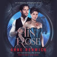 The Tin Rose: A Steampunk Romance - Anne Renwick