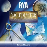 RYA Yachtmaster Handbook (A-G70): The Official Book for the RYA Yachtmaster Sail & Power Exams - James Stevens