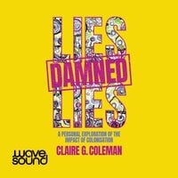 Lies, Damned Lies - Claire G. Coleman