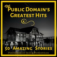 The Public Domain's Greatest Hits: 50 Amazing Stories