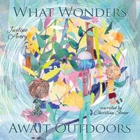 What Wonders Await Outdoors - Justine Avery