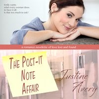 The Post-it Note Affair: A Romance Novelette of Love Lost and Found - Justine Avery