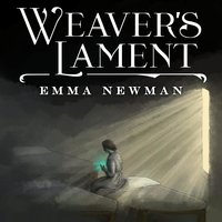 Weaver's Lament - Emma Newman