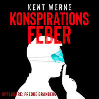 Konspirationsfeber - Kent Werne
