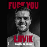 Fuck You Liivik - Aki Ollikainen, Siim Liivik