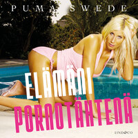 Puma Swede - Elämäni pornotähtenä