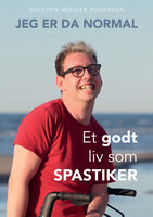 Jeg er da normal: Et godt liv som spastiker - Kresten Møller Pedersen
