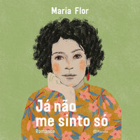 Já não me sinto só - Maria Flor