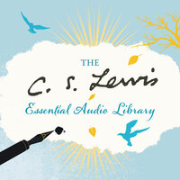 The C. S. Lewis Essential Audio Library - C.S. Lewis