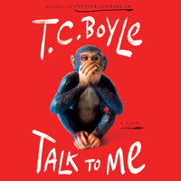 Talk to Me - T.C. Boyle