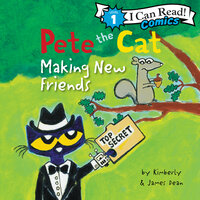Pete the Cat: Making New Friends - James Dean, Kimberly Dean