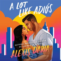 A Lot Like Adios - Alexis Daria