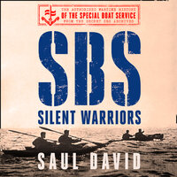 SBS - Silent Warriors: The Authorised Wartime History - Saul David