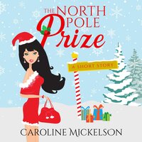 The North Pole Prize - Caroline Mickelson
