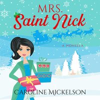 Mrs. Saint Nick - Caroline Mickelson