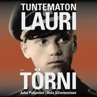 Tuntematon Lauri Törni - Oula Silvennoinen, Juha Pohjonen
