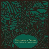 Shakespeare in Autumn: Select Plays and the Complete Sonnets - William Shakespeare