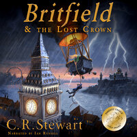 Britfield and the Lost Crown - C. R. Stewart