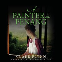 A Painter in Penang: A Gripping Story of the Malayan Emergency - Clare Flynn