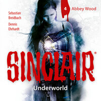 Sinclair: Staffel 2: Underworld, Folge 4: Abbey Wood - Sebastian Breidbach, Dennis Ehrhardt