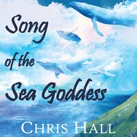 Song of the Sea Goddess - Chris Hall