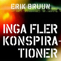 Inga fler konspirationer - Erik Bruun