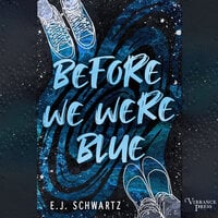 Before We Were Blue - E.J. Schwartz