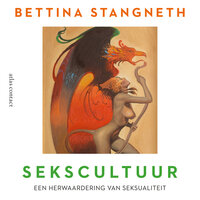 Sekscultuur: een herwaardering van seksualiteit - Bettina Stangneth