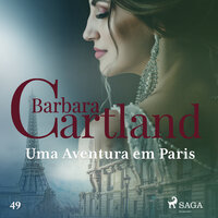 Uma Aventura em Paris (A Eterna Coleção de Barbara Cartland 49) - Barbara Cartland