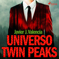 Universo Twin Peaks - Javier J. Valencia