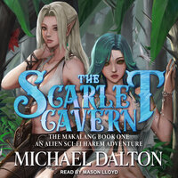The Scarlet Cavern: An Alien Sci-Fi Harem Adventure - Michael Dalton