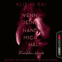 Wenn deine Hand mich hält - Forbidden Hearts-Reihe, Teil 2 - Alisha Rai