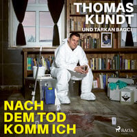 Nach dem Tod komm ich - Thomas Kundt, Tarkan Bagci