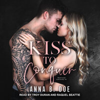 Kiss to Conquer - Anna B. Doe