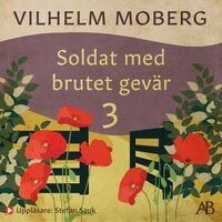 Soldat med brutet gevär 3 : Sanningens kunskap: 1915-1918 - Vilhelm Moberg