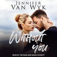 Without You: A Friends-to-Lovers Small Town Romance - Jennifer Van Wyk