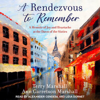 A Rendezvous to Remember: A Memoir of Joy and Heartache at the Dawn of the Sixties - Ann Garretson Marshall, Terry Marshall
