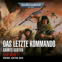 Warhammer 40.000: Gaunts Geister 09: Das letzte Kommando - Dan Abnett