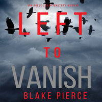 Left to Vanish - Blake Pierce