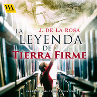 La leyenda de tierra firme - José De La Rosa