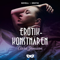 Erotikkonstnären - Clara Jonsson