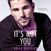 It's Definitely Not You: An Enemies-to-Lovers Romantic Comedy - Abby Brooks