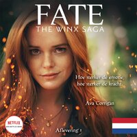 Fate: The Winx Saga deel 1: Nederlandse editie - Ava Corrigan