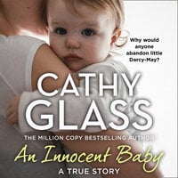 An Innocent Baby: Why would anyone abandon little Darcy-May? - Cathy Glass