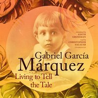 Living to Tell the Tale - Gabriel García Márquez